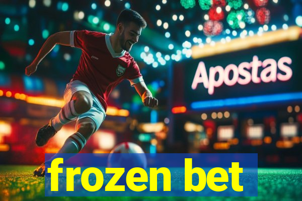 frozen bet