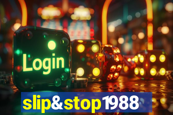 slip&stop1988