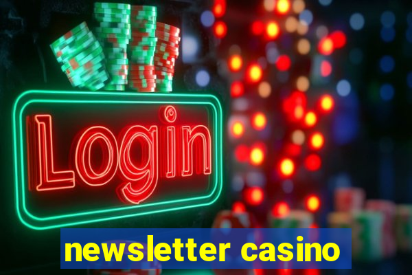 newsletter casino