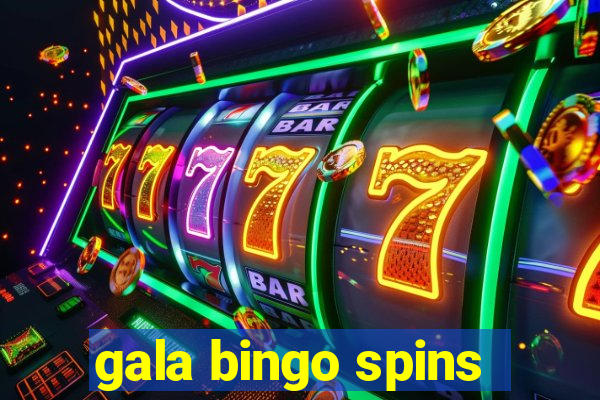 gala bingo spins