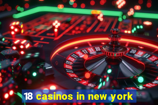 18 casinos in new york