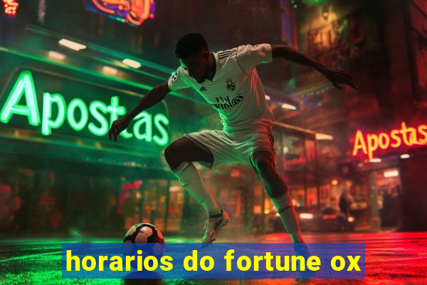 horarios do fortune ox