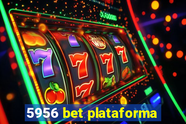 5956 bet plataforma