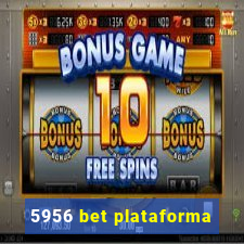 5956 bet plataforma