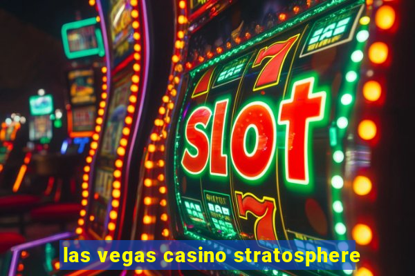 las vegas casino stratosphere