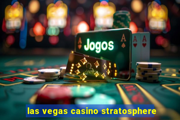 las vegas casino stratosphere