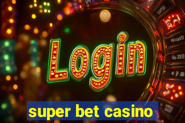 super bet casino