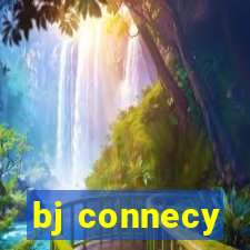 bj connecy