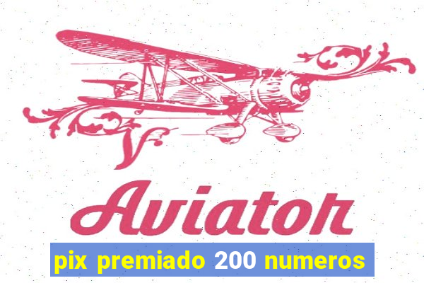 pix premiado 200 numeros