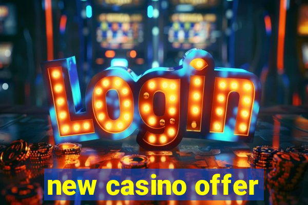 new casino offer