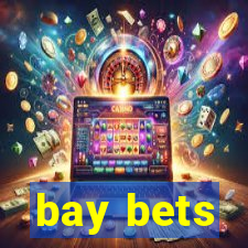 bay bets