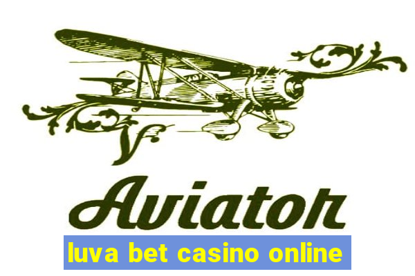 luva bet casino online