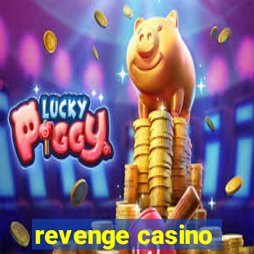 revenge casino