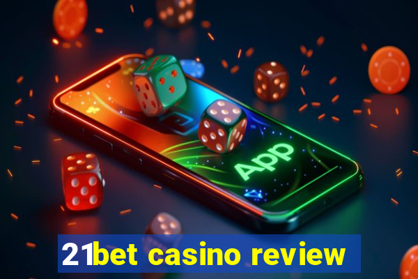 21bet casino review