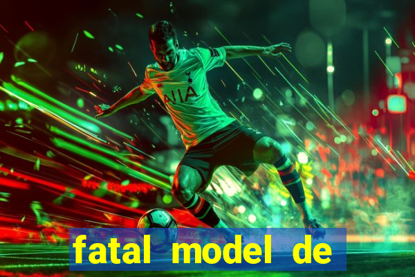 fatal model de barra mansa