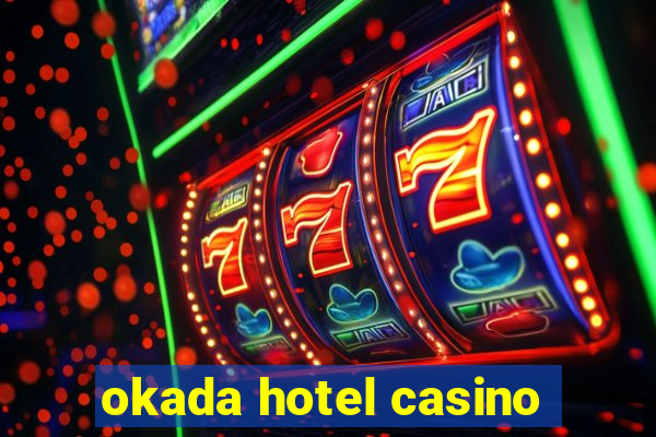 okada hotel casino