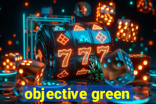 objective green