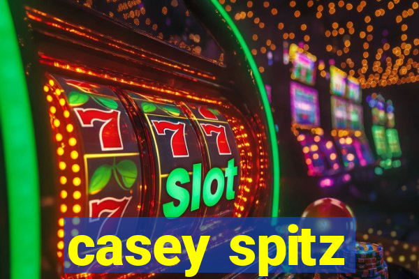 casey spitz