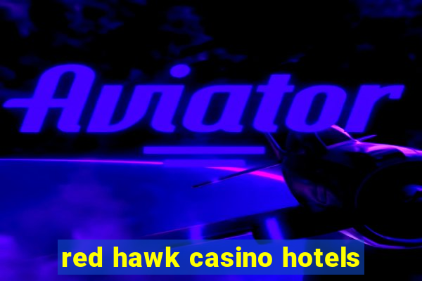 red hawk casino hotels