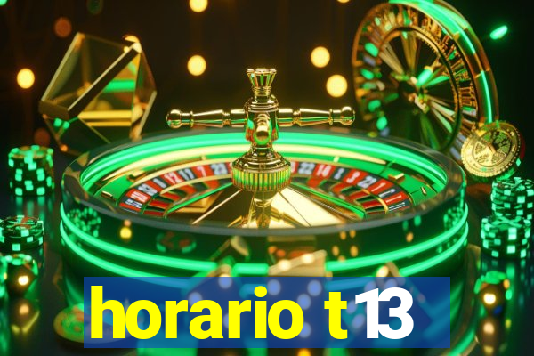 horario t13