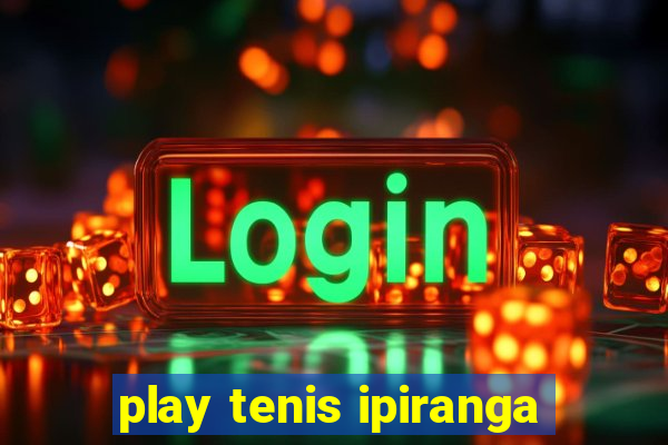 play tenis ipiranga