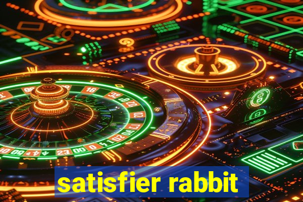 satisfier rabbit