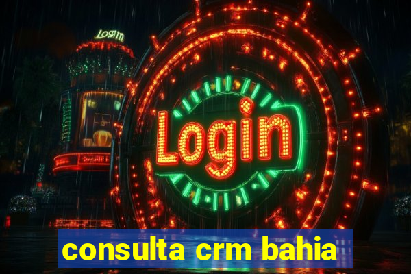 consulta crm bahia