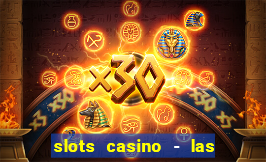 slots casino - las vegas slots apk