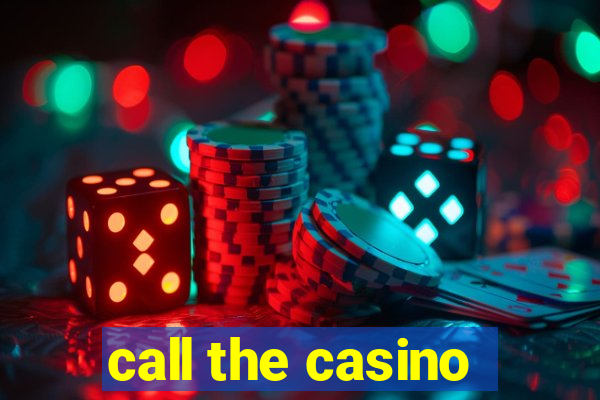 call the casino