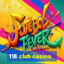 118 club casino