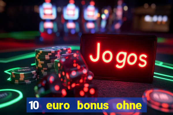 10 euro bonus ohne einzahlung casino 2020