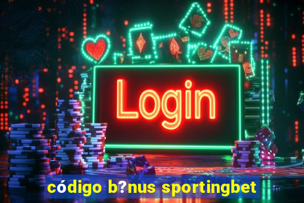 código b?nus sportingbet