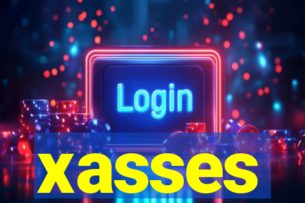 xasses