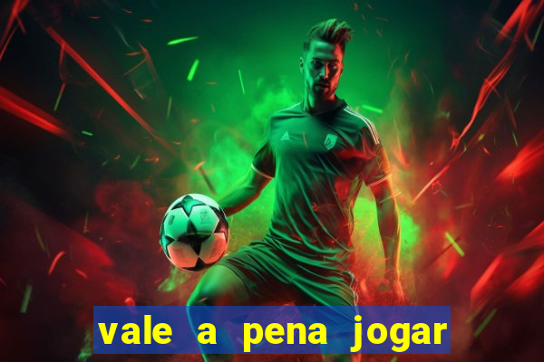 vale a pena jogar no tigrinho