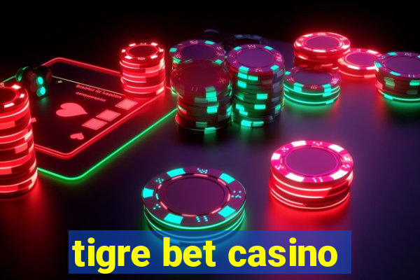 tigre bet casino