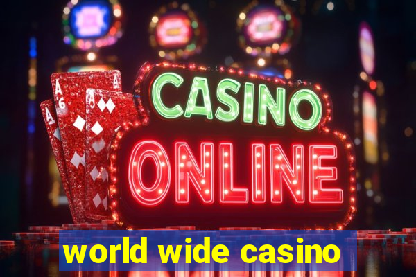 world wide casino