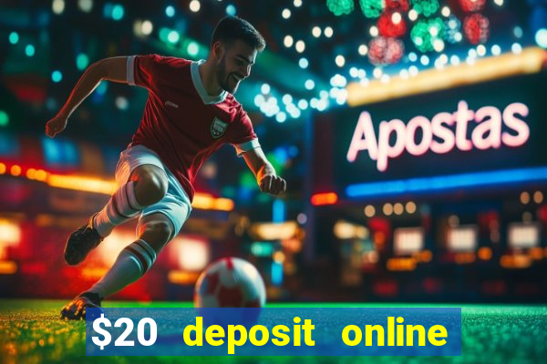 $20 deposit online casino australia