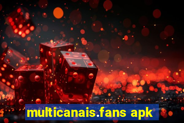 multicanais.fans apk