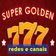 redes e canais