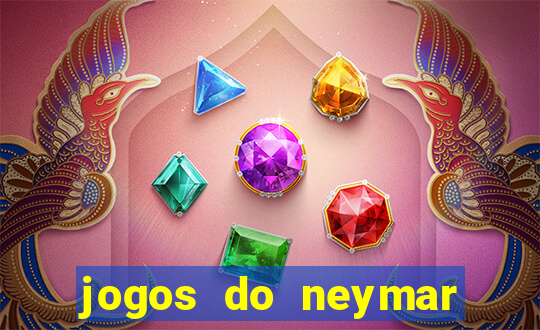 jogos do neymar para ganhar dinheiro