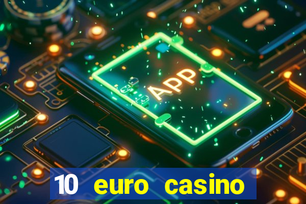 10 euro casino bonus ohne einzahlung 2022