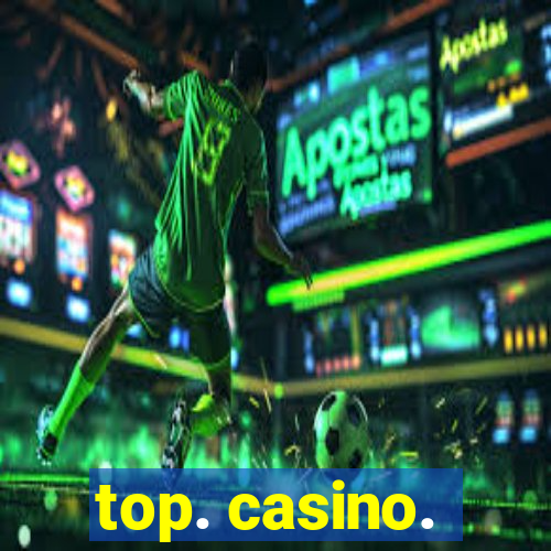 top. casino.