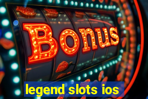 legend slots ios