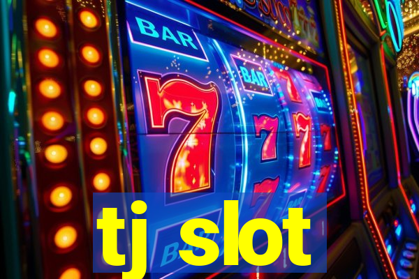 tj slot