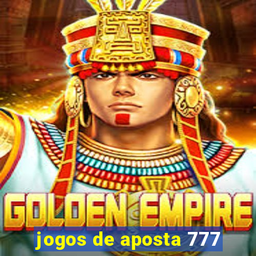 jogos de aposta 777