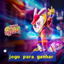 jogo para ganhar dinheiro rapido de verdade