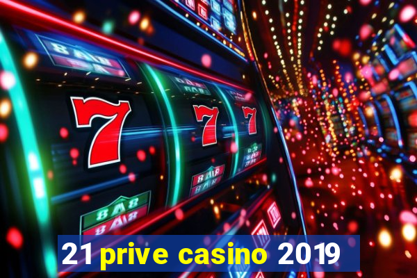 21 prive casino 2019