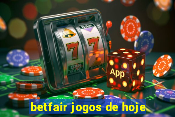 betfair jogos de hoje