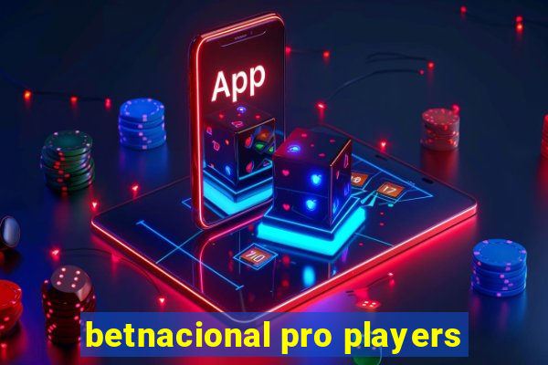 betnacional pro players