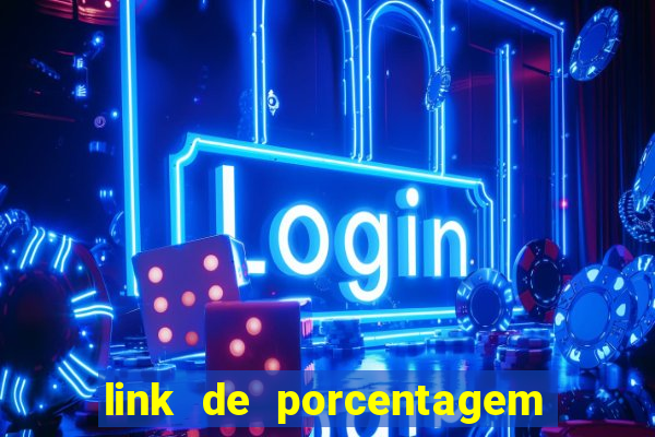 link de porcentagem de jogos slots